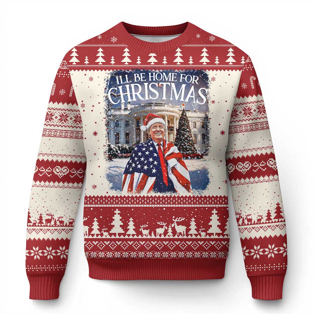 Funny Trump Ugly Christmas Sweater Ill Be Home For Christmas 2024 White House Daddy's Home TS10 Red Print Your Wear