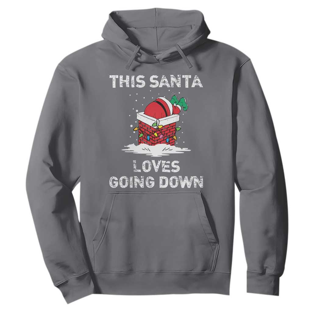 Christmas Santa Hoodie Funny This Santa Loves Going Down TS10 Charcoal Print Your Wear