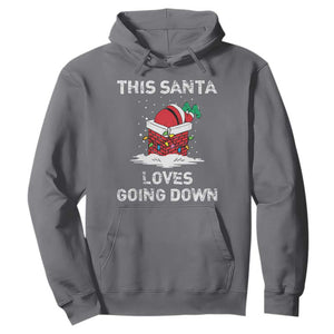 Christmas Santa Hoodie Funny This Santa Loves Going Down TS10 Charcoal Print Your Wear