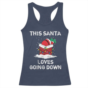 Christmas Santa Racerback Tank Top Funny This Santa Loves Going Down TS10 Navy Print Your Wear