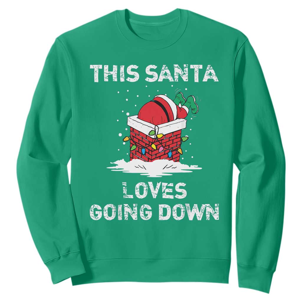 Christmas Santa Sweatshirt Funny This Santa Loves Going Down TS10 Irish Green Print Your Wear