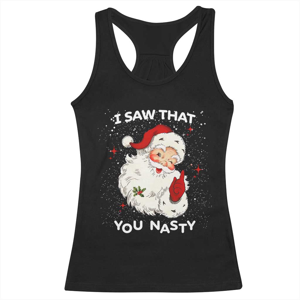 Christmas Santa Racerback Tank Top Vintage I Saw That You Naughty TS10 Black Print Your Wear