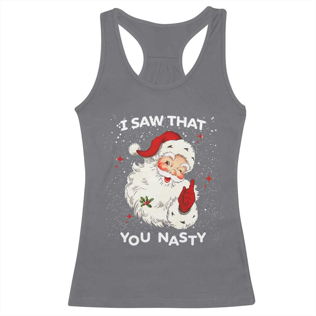 Christmas Santa Racerback Tank Top Vintage I Saw That You Naughty TS10 Charcoal Print Your Wear
