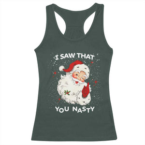 Christmas Santa Racerback Tank Top Vintage I Saw That You Naughty TS10 Dark Forest Green Print Your Wear