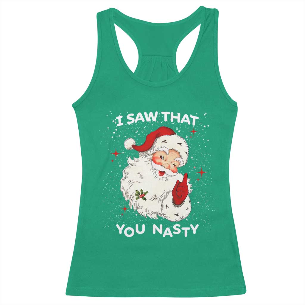 Christmas Santa Racerback Tank Top Vintage I Saw That You Naughty TS10 Irish Green Print Your Wear