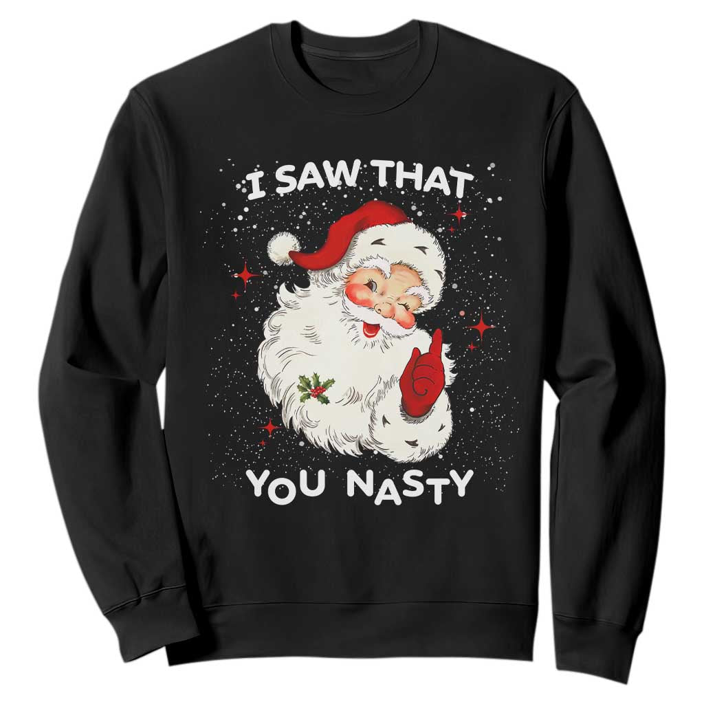 Christmas Santa Sweatshirt Vintage I Saw That You Naughty TS10 Black Print Your Wear