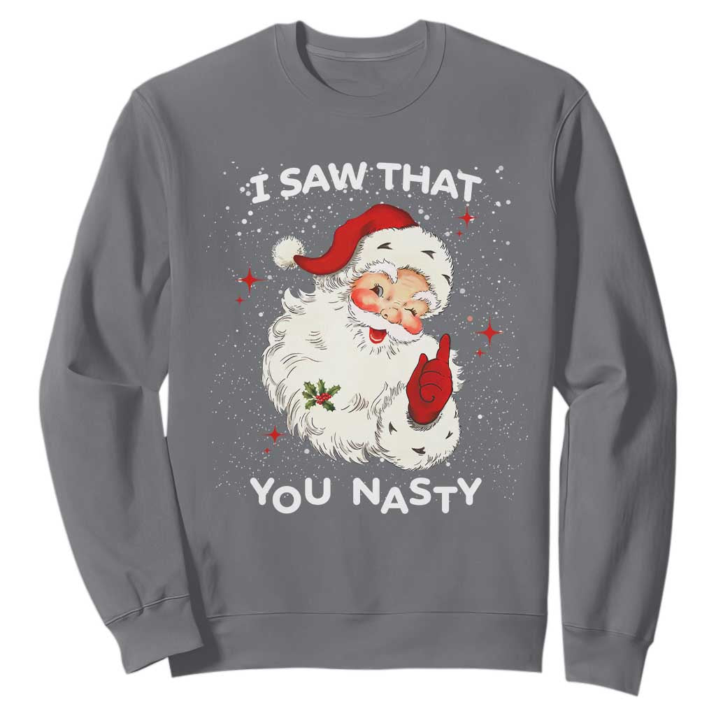 Christmas Santa Sweatshirt Vintage I Saw That You Naughty TS10 Charcoal Print Your Wear