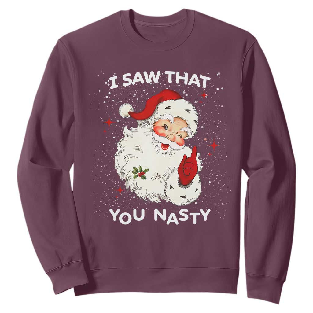 Christmas Santa Sweatshirt Vintage I Saw That You Naughty TS10 Maroon Print Your Wear
