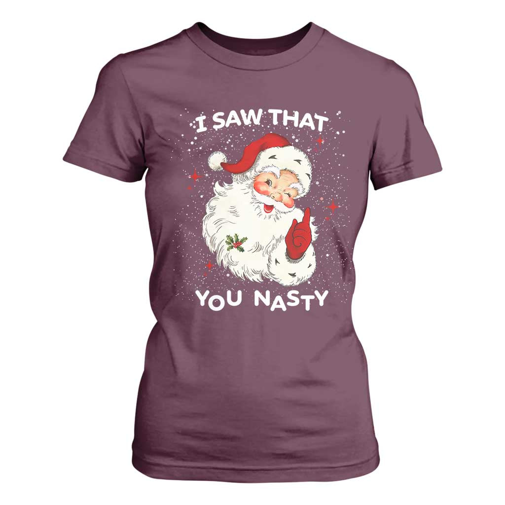 Christmas Santa T Shirt For Women Vintage I Saw That You Naughty TS10 Maroon Print Your Wear