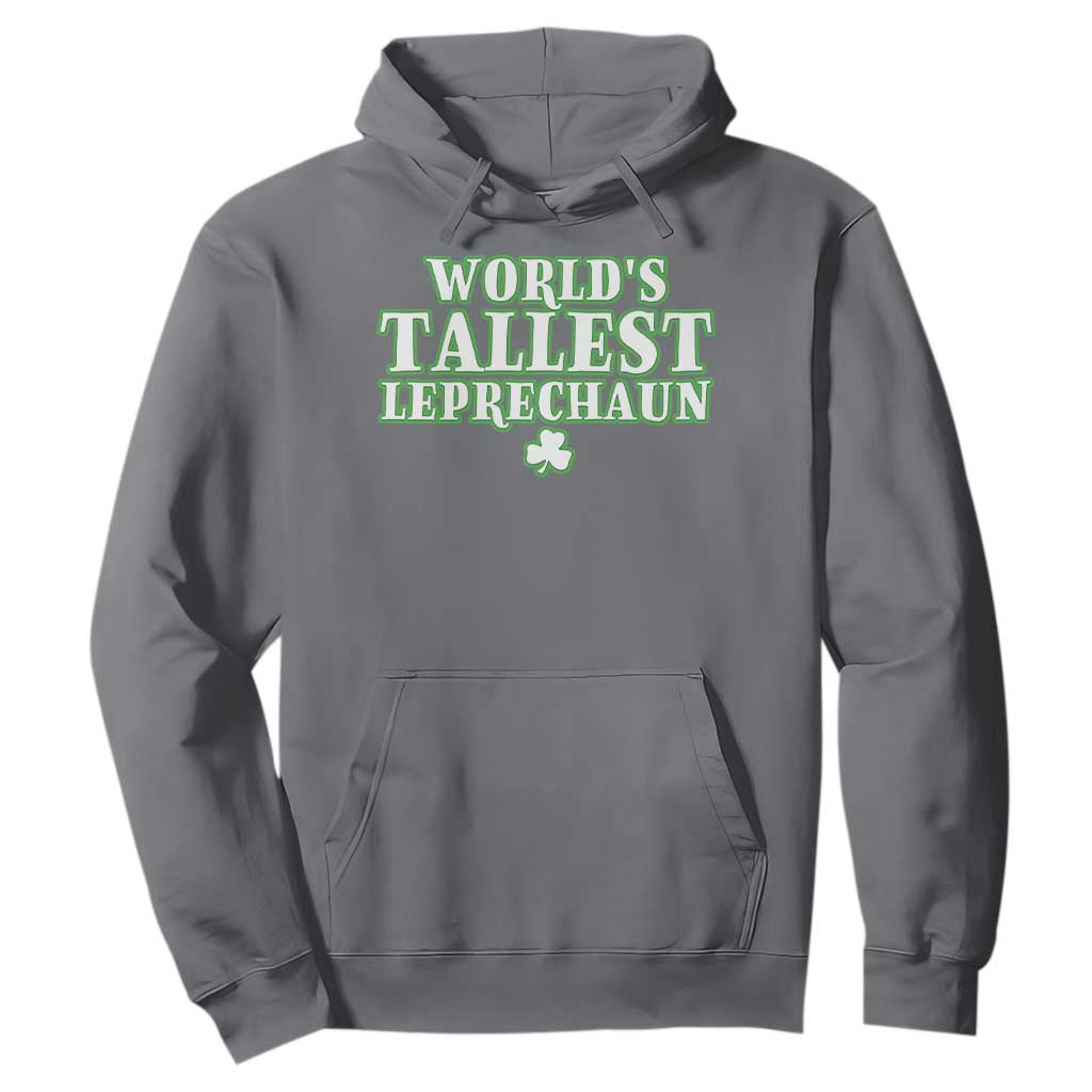 Funny St. Patrick's Day Hoodie Saint Irish Pats Sarcastic World's Tallest Leprechaun TS10 Charcoal Print Your Wear