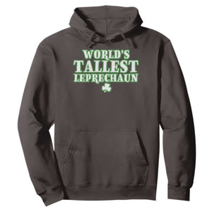 Funny St. Patrick's Day Hoodie Saint Irish Pats Sarcastic World's Tallest Leprechaun TS10 Dark Chocolate Print Your Wear