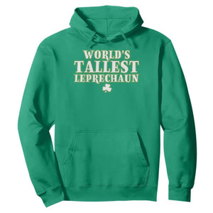 Funny St. Patrick's Day Hoodie Saint Irish Pats Sarcastic World's Tallest Leprechaun TS10 Irish Green Print Your Wear