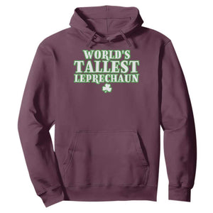 Funny St. Patrick's Day Hoodie Saint Irish Pats Sarcastic World's Tallest Leprechaun TS10 Maroon Print Your Wear