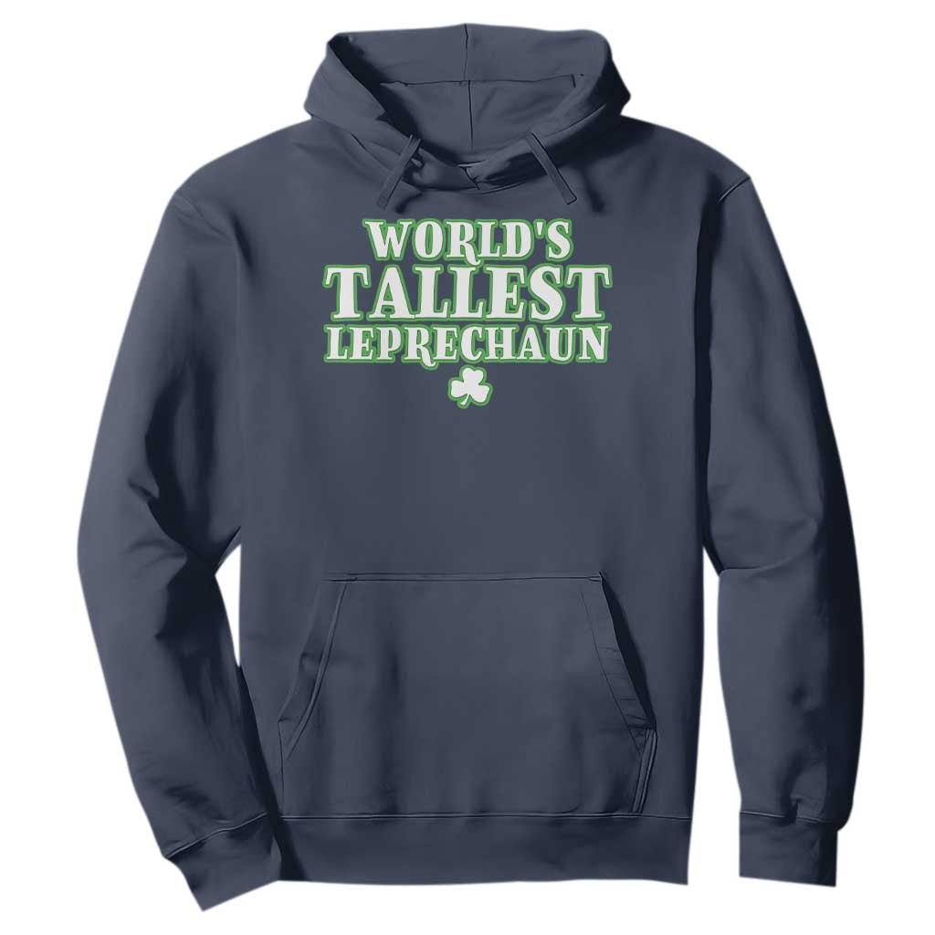 Funny St. Patrick's Day Hoodie Saint Irish Pats Sarcastic World's Tallest Leprechaun TS10 Navy Print Your Wear