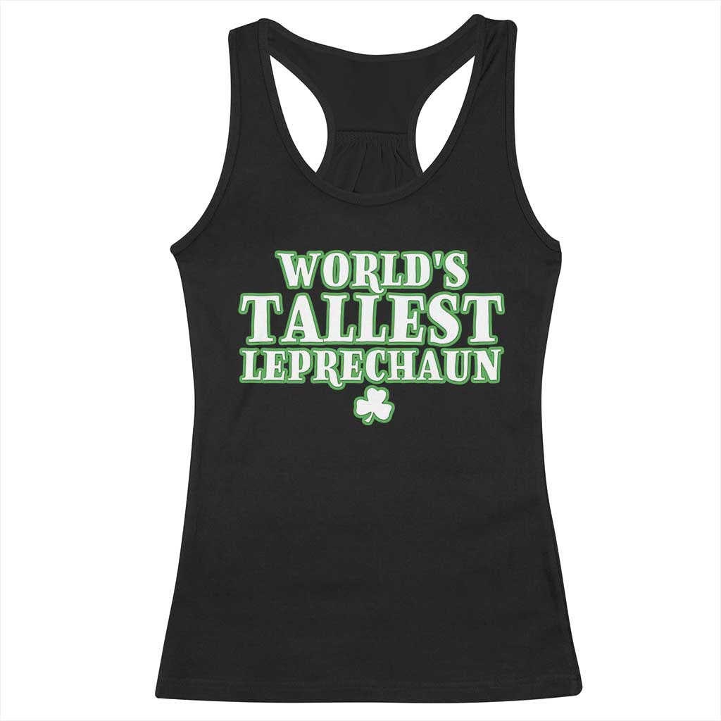Funny St. Patrick's Day Racerback Tank Top Saint Irish Pats Sarcastic World's Tallest Leprechaun TS10 Black Print Your Wear