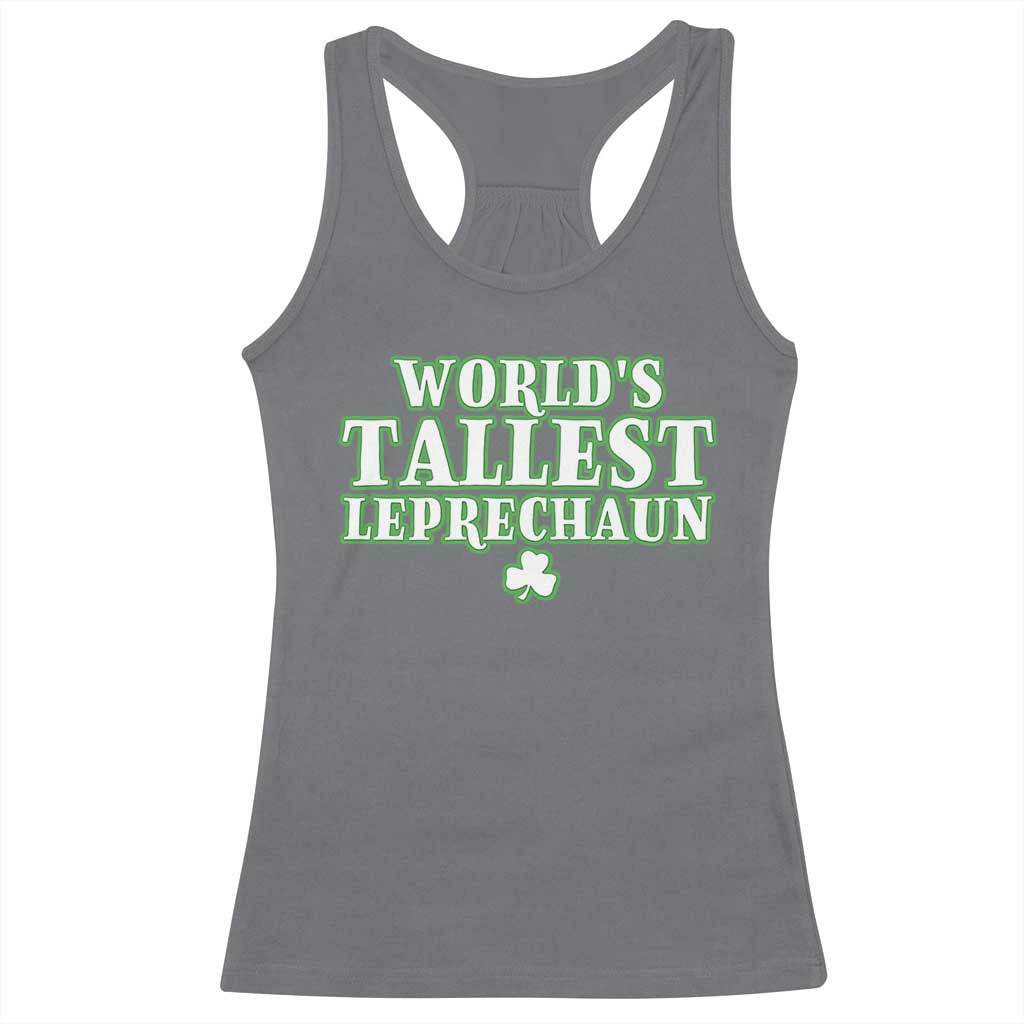 Funny St. Patrick's Day Racerback Tank Top Saint Irish Pats Sarcastic World's Tallest Leprechaun TS10 Charcoal Print Your Wear