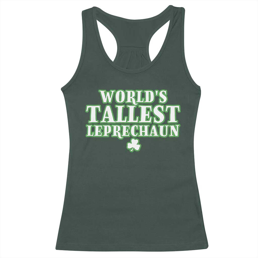 Funny St. Patrick's Day Racerback Tank Top Saint Irish Pats Sarcastic World's Tallest Leprechaun TS10 Dark Forest Green Print Your Wear