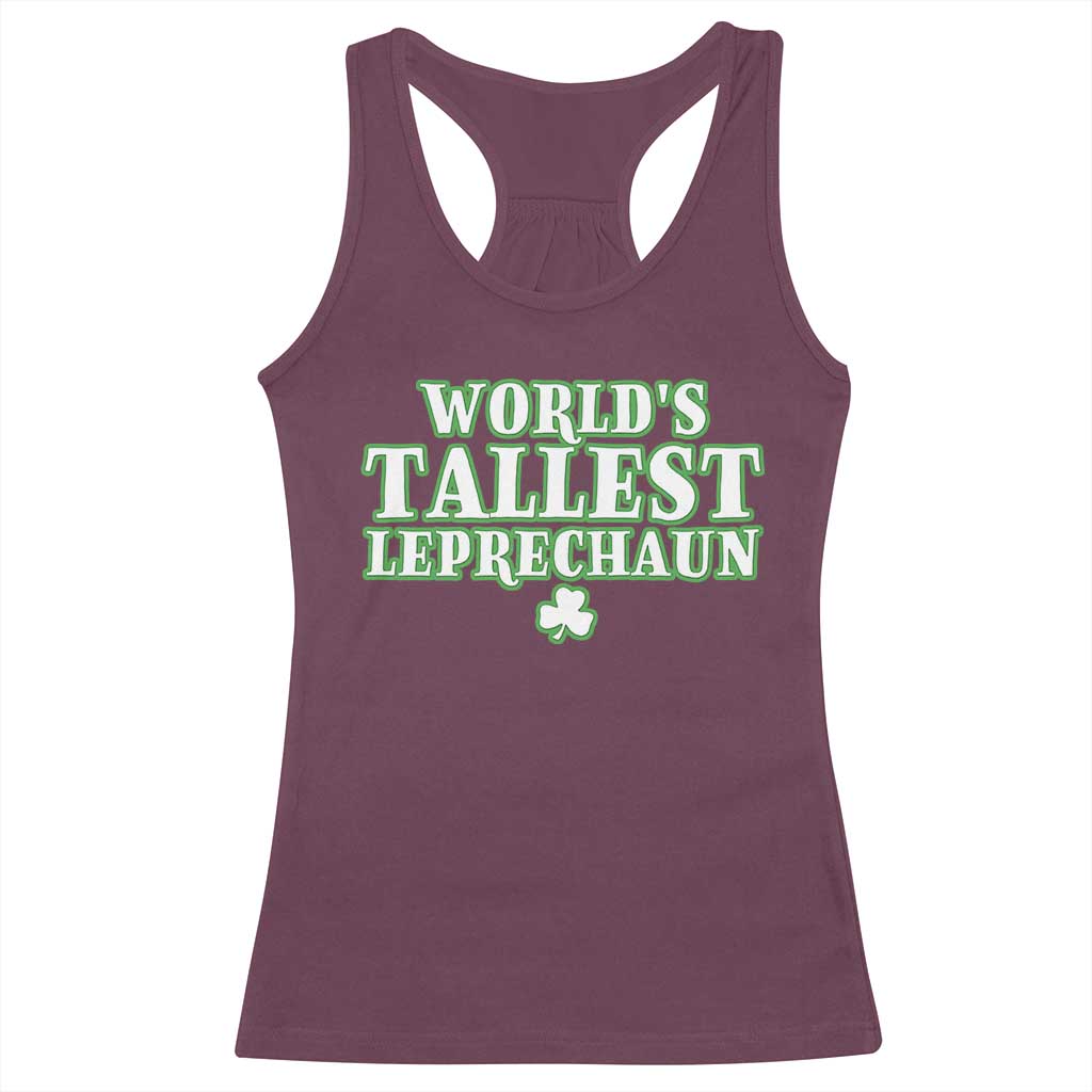 Funny St. Patrick's Day Racerback Tank Top Saint Irish Pats Sarcastic World's Tallest Leprechaun TS10 Maroon Print Your Wear
