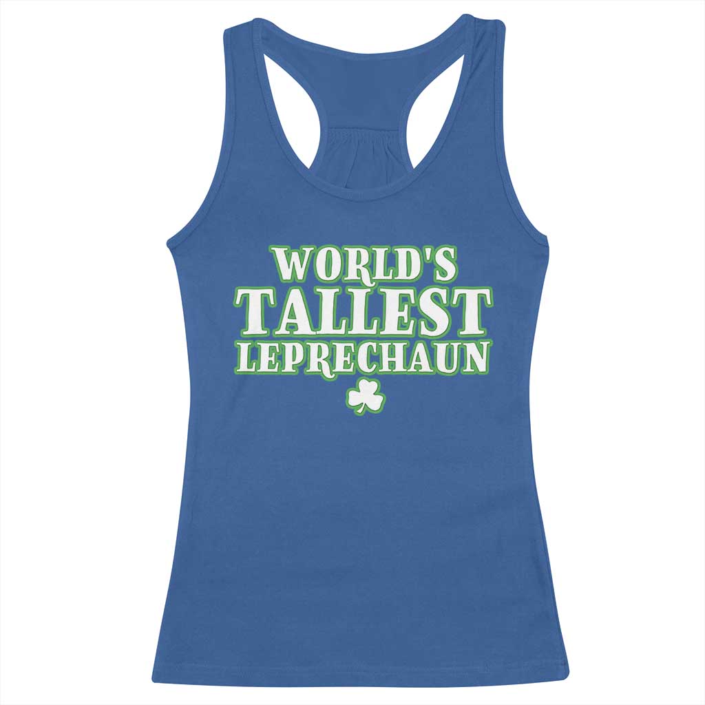 Funny St. Patrick's Day Racerback Tank Top Saint Irish Pats Sarcastic World's Tallest Leprechaun TS10 Royal Blue Print Your Wear