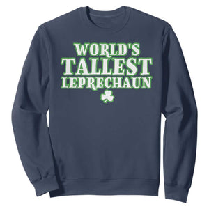 Funny St. Patrick's Day Sweatshirt Saint Irish Pats Sarcastic World's Tallest Leprechaun TS10 Navy Print Your Wear