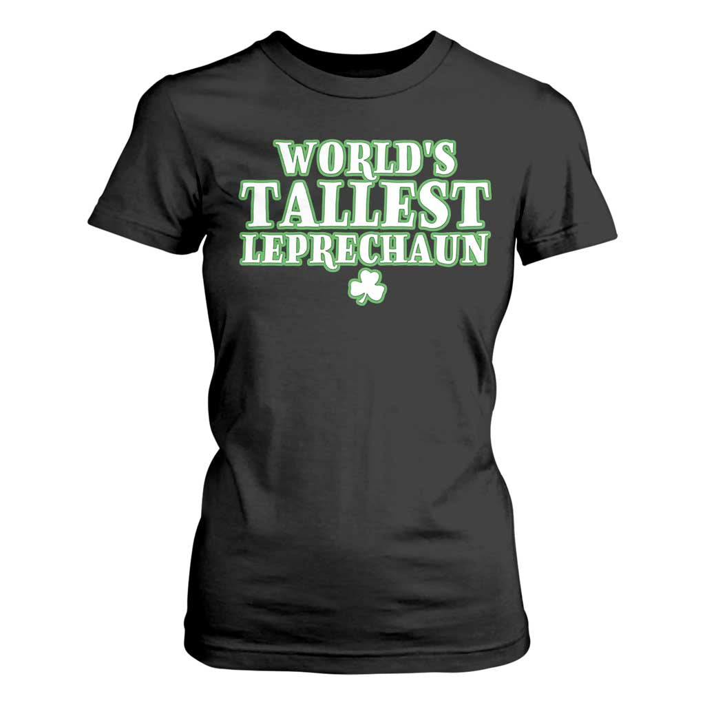 Funny St. Patrick's Day T Shirt For Women Saint Irish Pats Sarcastic World's Tallest Leprechaun TS10 Black Print Your Wear