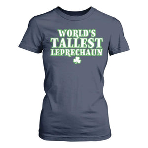 Funny St. Patrick's Day T Shirt For Women Saint Irish Pats Sarcastic World's Tallest Leprechaun TS10 Navy Print Your Wear
