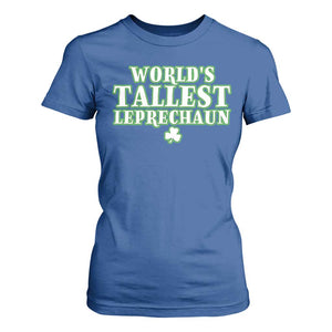 Funny St. Patrick's Day T Shirt For Women Saint Irish Pats Sarcastic World's Tallest Leprechaun TS10 Royal Blue Print Your Wear