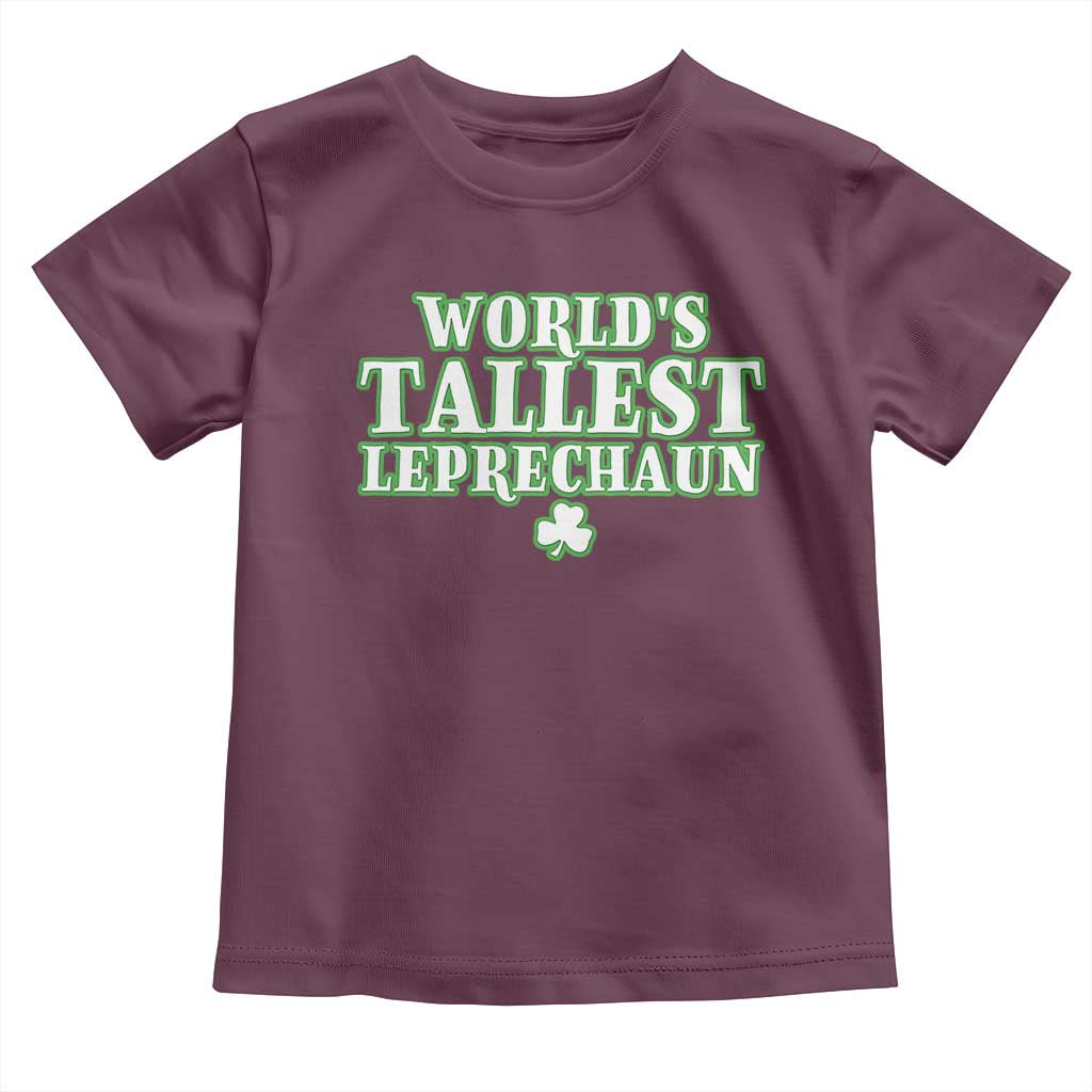 Funny St. Patrick's Day Toddler T Shirt Saint Irish Pats Sarcastic World's Tallest Leprechaun TS10 Maroon Print Your Wear