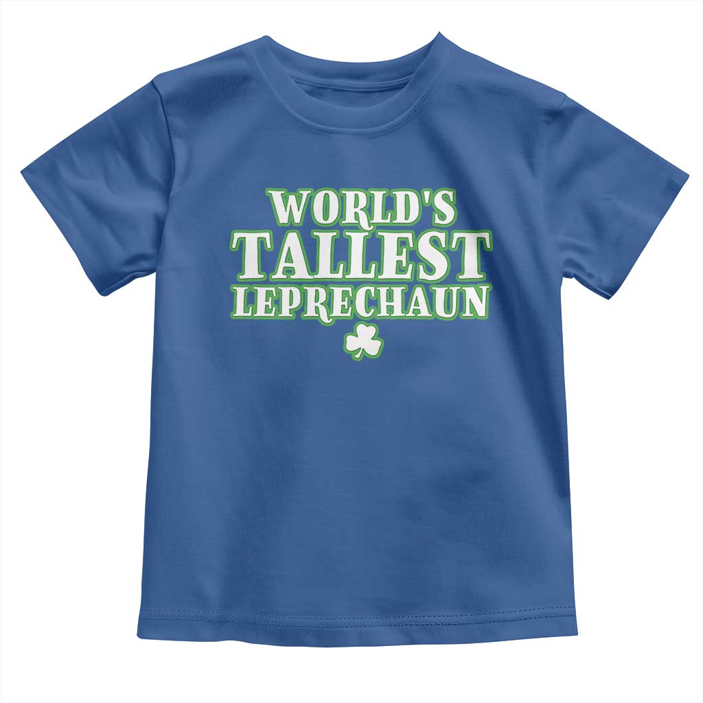 Funny St. Patrick's Day Toddler T Shirt Saint Irish Pats Sarcastic World's Tallest Leprechaun TS10 Royal Blue Print Your Wear