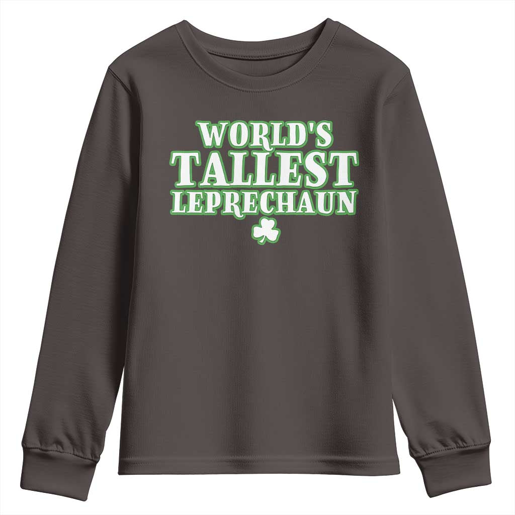 Funny St. Patrick's Day Youth Sweatshirt Saint Irish Pats Sarcastic World's Tallest Leprechaun TS10 Dark Chocolate Print Your Wear
