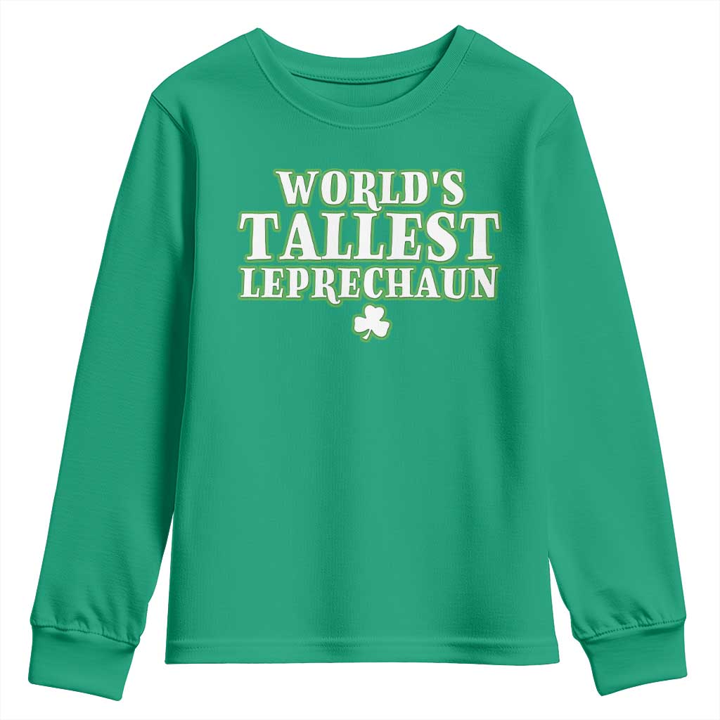 Funny St. Patrick's Day Youth Sweatshirt Saint Irish Pats Sarcastic World's Tallest Leprechaun TS10 Irish Green Print Your Wear