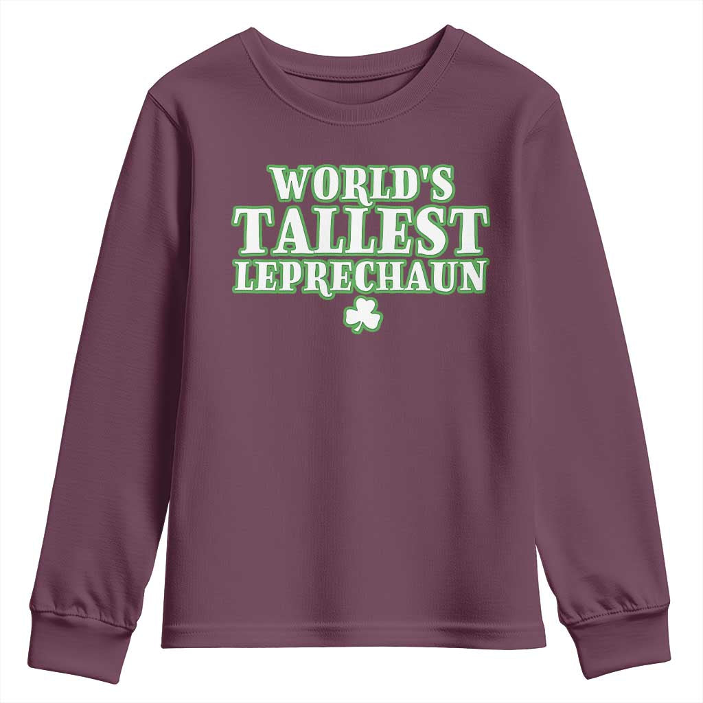 Funny St. Patrick's Day Youth Sweatshirt Saint Irish Pats Sarcastic World's Tallest Leprechaun TS10 Maroon Print Your Wear