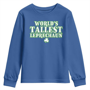 Funny St. Patrick's Day Youth Sweatshirt Saint Irish Pats Sarcastic World's Tallest Leprechaun TS10 Royal Blue Print Your Wear
