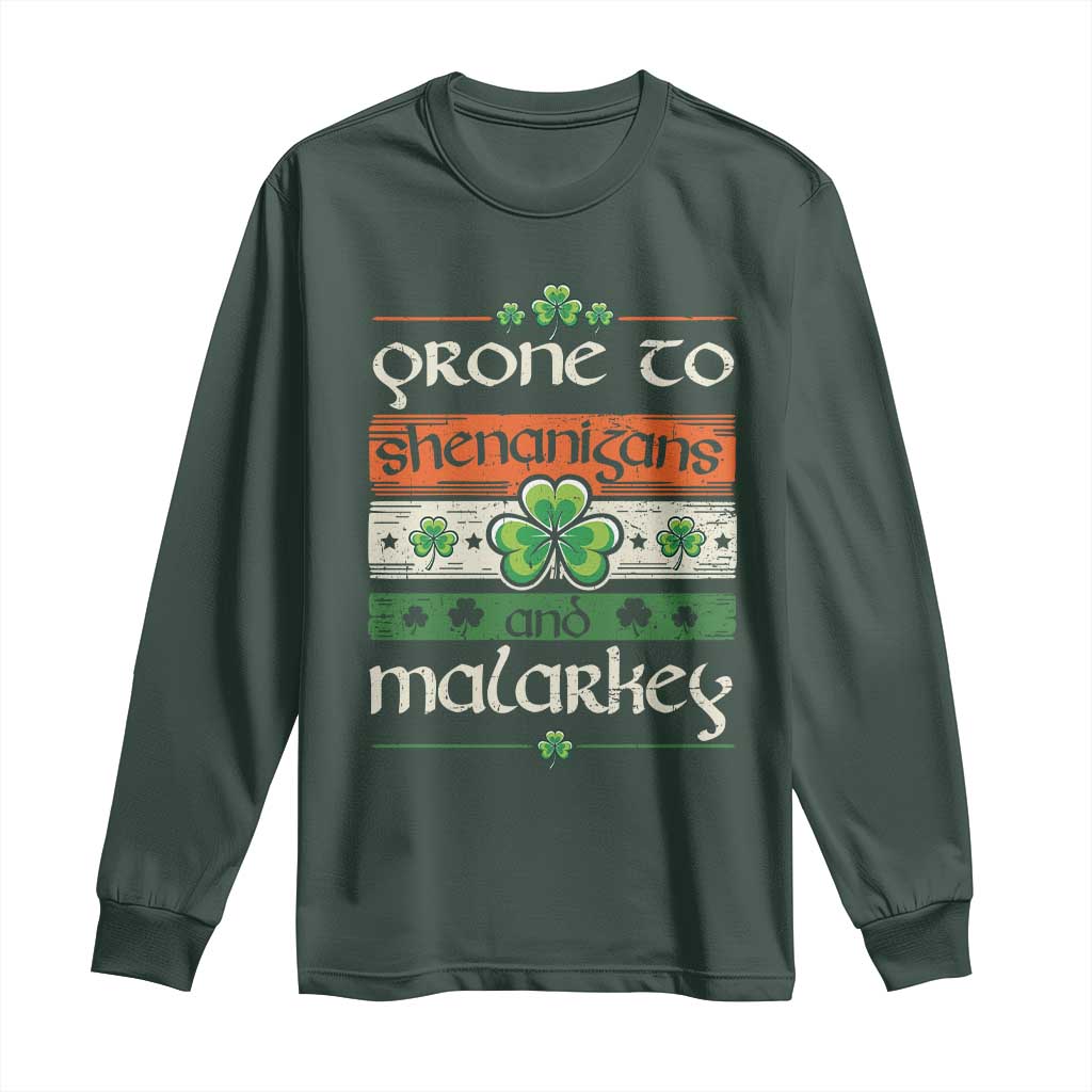 St. Patrick's Day Prone to Shenanigans and Malarkey Long Sleeve Shirt Funny St Patrick's Day Lucky Shamrock Irish TS10 Dark Forest Green Print Your Wear