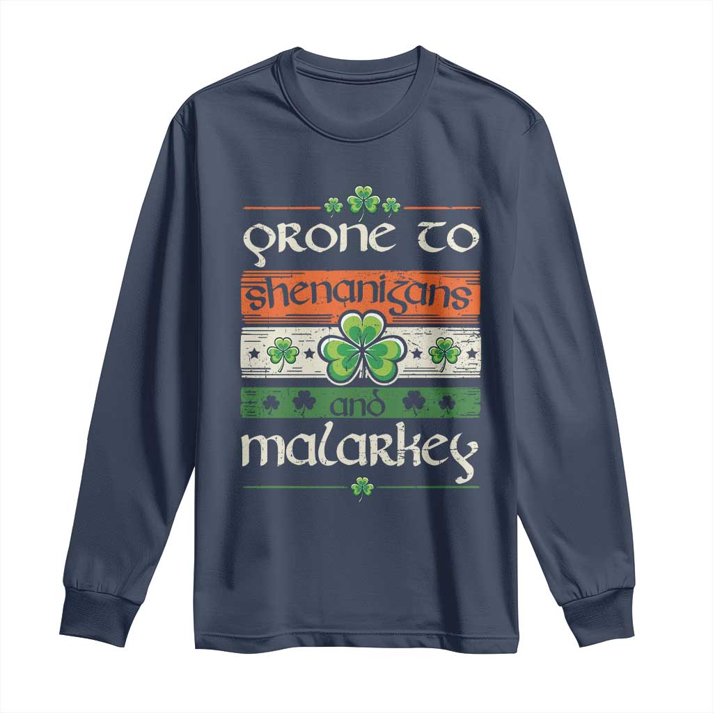 St. Patrick's Day Prone to Shenanigans and Malarkey Long Sleeve Shirt Funny St Patrick's Day Lucky Shamrock Irish TS10 Navy Print Your Wear