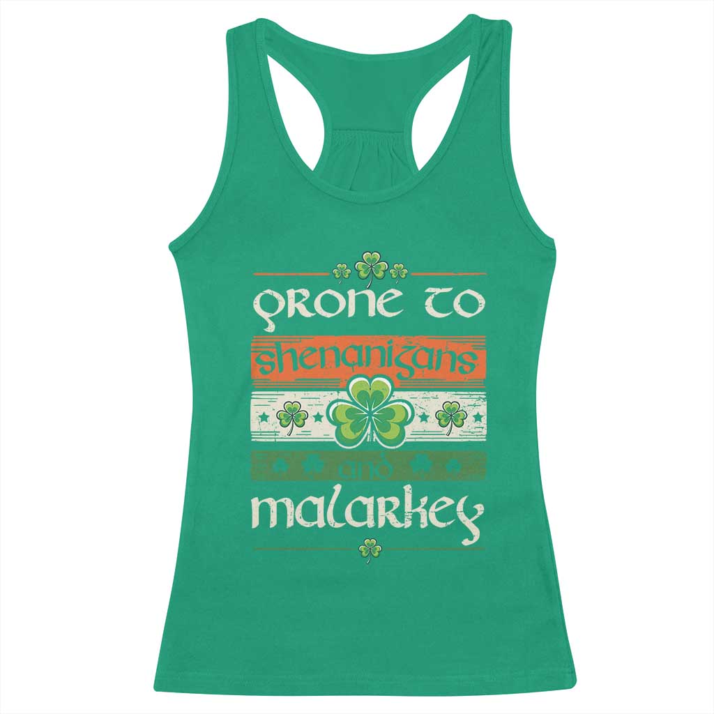 St. Patrick's Day Prone to Shenanigans and Malarkey Racerback Tank Top Funny St Patrick's Day Lucky Shamrock Irish TS10 Irish Green Print Your Wear
