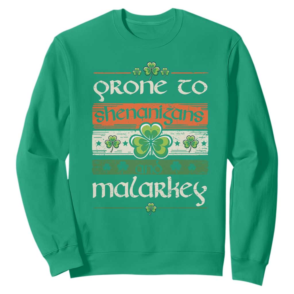 St. Patrick's Day Prone to Shenanigans and Malarkey Sweatshirt Funny St Patrick's Day Lucky Shamrock Irish TS10 Irish Green Print Your Wear