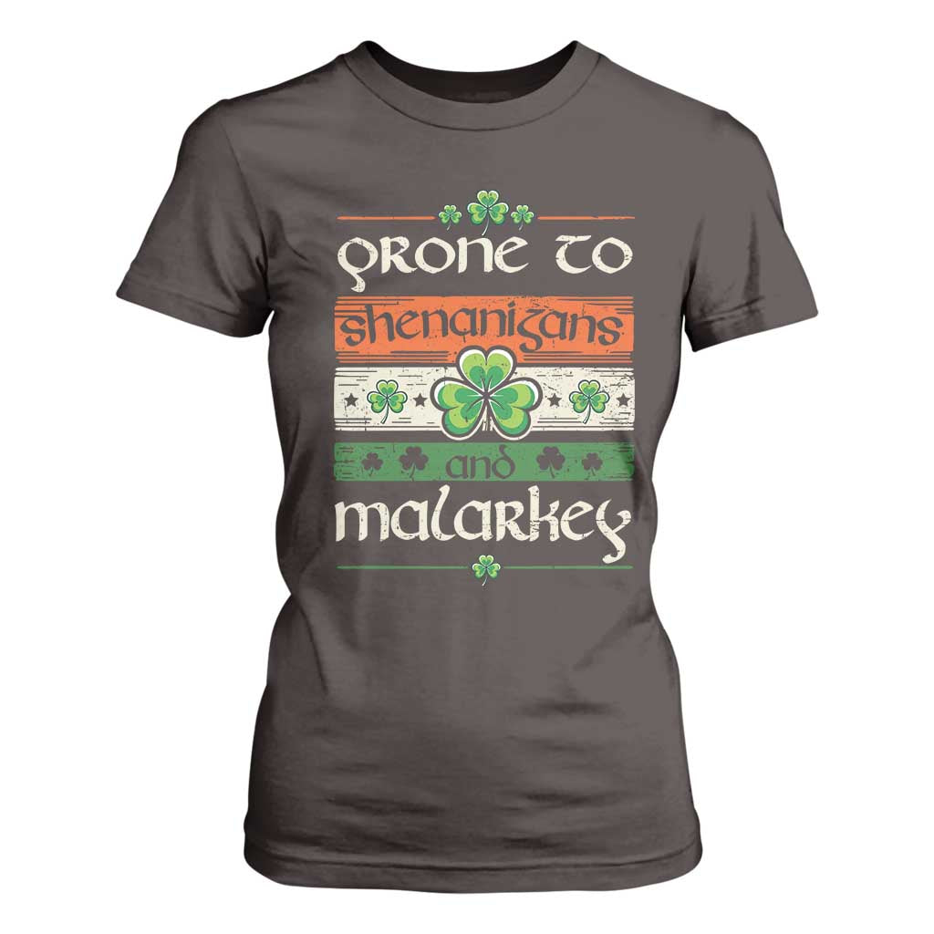 St. Patrick's Day Prone to Shenanigans and Malarkey T Shirt For Women Funny St Patrick's Day Lucky Shamrock Irish TS10 Dark Chocolate Print Your Wear