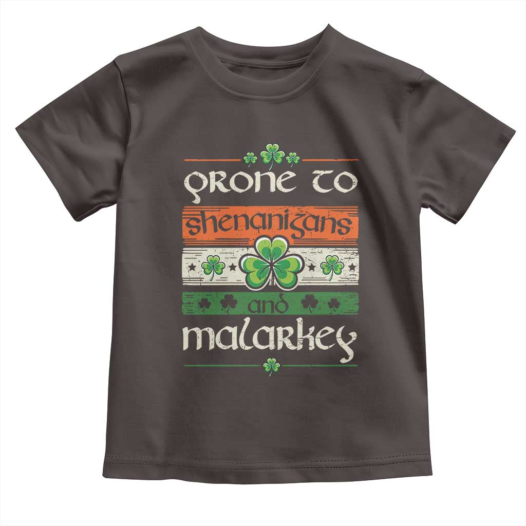 St. Patrick's Day Prone to Shenanigans and Malarkey Toddler T Shirt Funny St Patrick's Day Lucky Shamrock Irish TS10 Dark Chocolate Print Your Wear