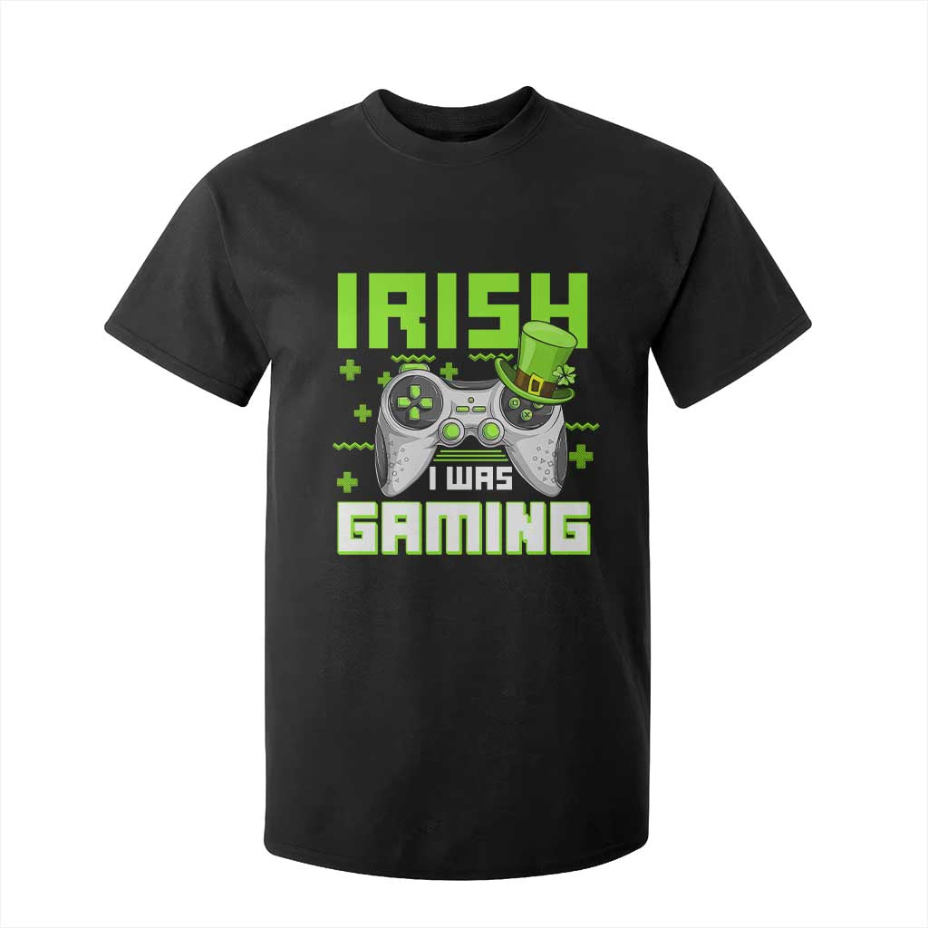 Funny Gamer St Patricks Day T Shirt For Kid Irish I Was Gaming Video Games Lovers TS10 Black Print Your Wear