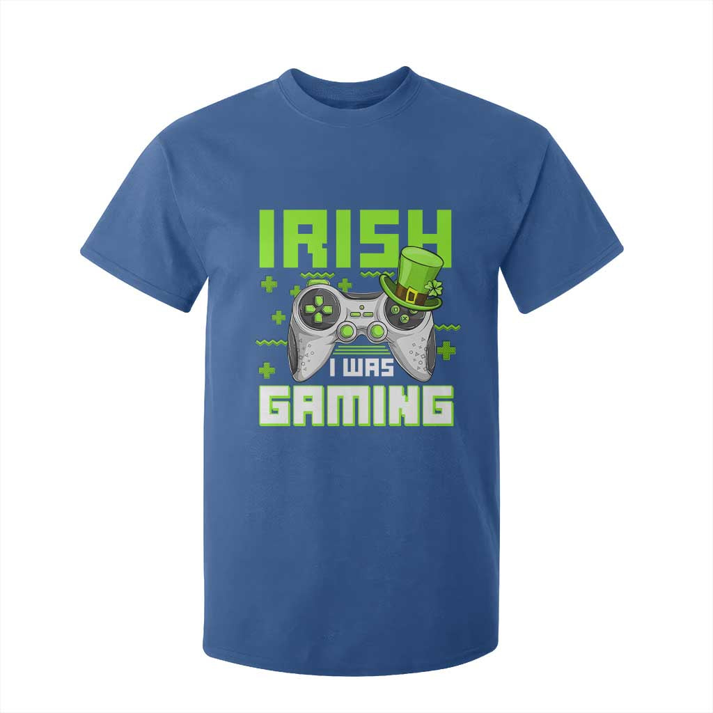 Funny Gamer St Patricks Day T Shirt For Kid Irish I Was Gaming Video Games Lovers TS10 Royal Blue Print Your Wear