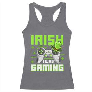 Funny Gamer St Patricks Day Racerback Tank Top Irish I Was Gaming Video Games Lovers TS10 Charcoal Print Your Wear