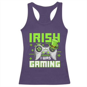 Funny Gamer St Patricks Day Racerback Tank Top Irish I Was Gaming Video Games Lovers TS10 Purple Print Your Wear