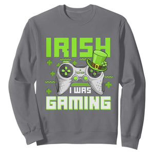 Funny Gamer St Patricks Day Sweatshirt Irish I Was Gaming Video Games Lovers TS10 Charcoal Print Your Wear
