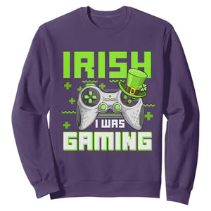 Funny Gamer St Patricks Day Sweatshirt Irish I Was Gaming Video Games Lovers TS10 Purple Print Your Wear