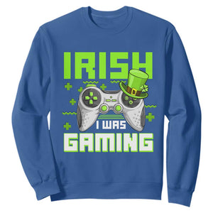 Funny Gamer St Patricks Day Sweatshirt Irish I Was Gaming Video Games Lovers TS10 Royal Blue Print Your Wear