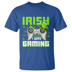 Funny Gamer St Patricks Day T Shirt Irish I Was Gaming Video Games Lovers TS10 Royal Blue Print Your Wear