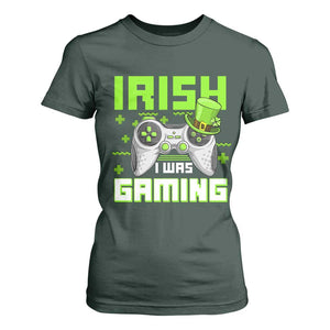 Funny Gamer St Patricks Day T Shirt For Women Irish I Was Gaming Video Games Lovers TS10 Dark Forest Green Print Your Wear