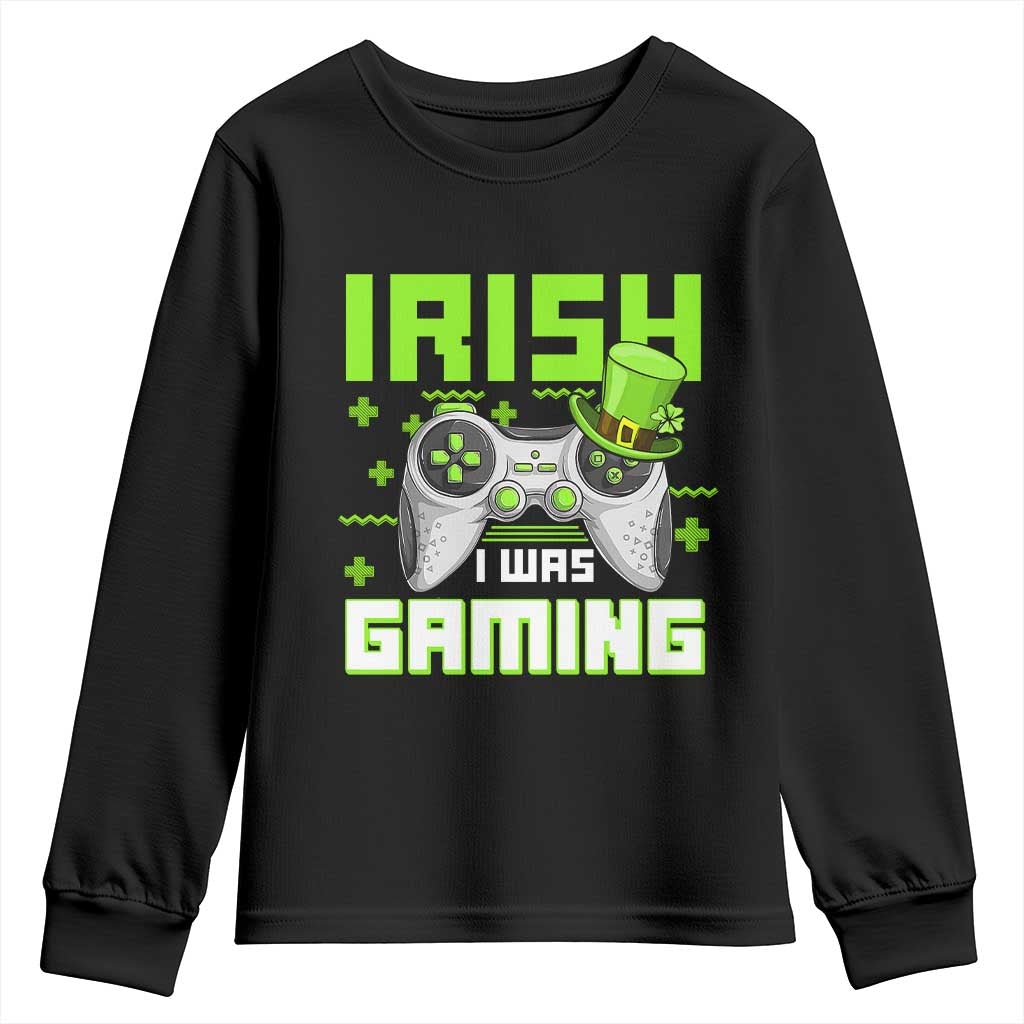 Funny Gamer St Patricks Day Youth Sweatshirt Irish I Was Gaming Video Games Lovers TS10 Black Print Your Wear