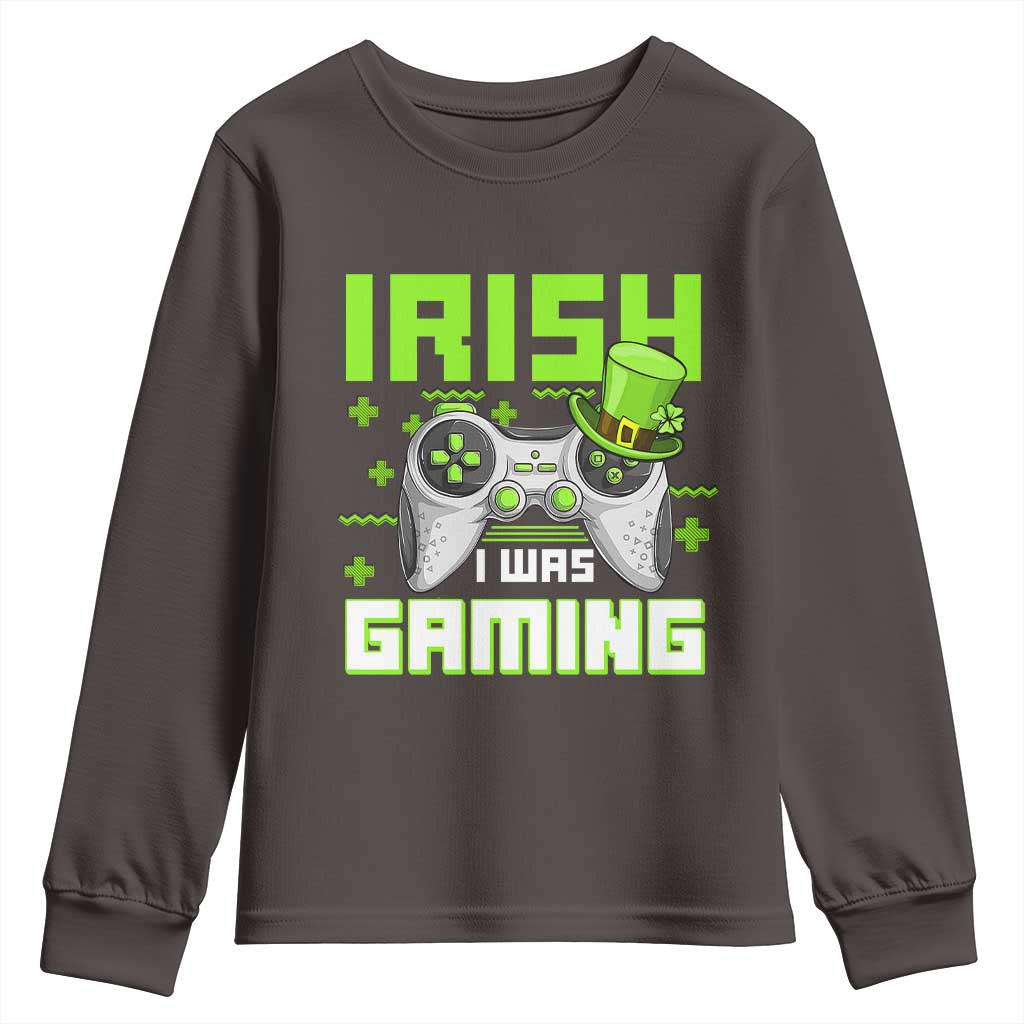 Funny Gamer St Patricks Day Youth Sweatshirt Irish I Was Gaming Video Games Lovers TS10 Dark Chocolate Print Your Wear
